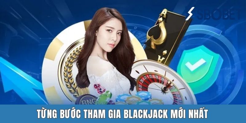 Hướng Dẫn Blackjack SBOBET - Cẩm Nang Bách Chiến Bách Thắng Từng bước tham gia Blackjack mới nhất