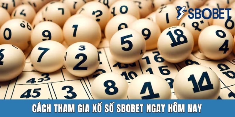 Cách tham gia xổ số Sbobet ngay hôm nay