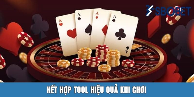 Kết hợp tool hiệu quả khi chơi game
