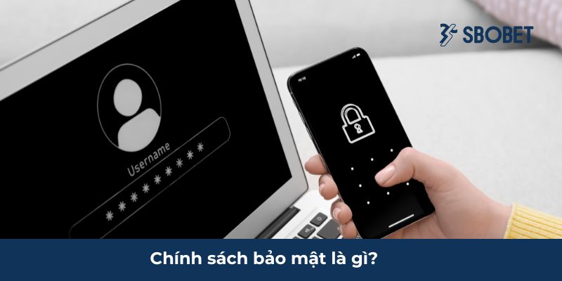 Chính sách bảo mật là gì?