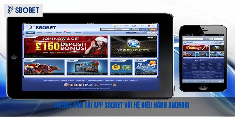 Hướng Dẫn Tải App Sbobet Dễ Dàng - Mới Nhất 2025 Hướng dẫn tải app SBOBET cùng với hệ điều hành Android