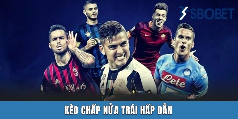 Kèo Châu Á Sbobet | Tổng Hợp 4 Hình Thức Kèo Mà Ai Cũng Biết Kèo chấp nửa trái hấp dẫn