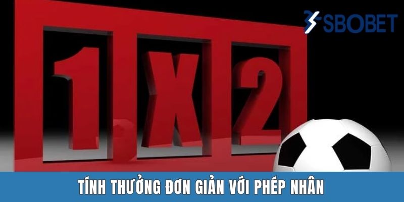 Kèo Châu Âu Sbobet | Tuyệt Chiêu Đánh Kèo Ai Cũng Nên Lĩnh Hội Tính thưởng đơn giản với phép nhân