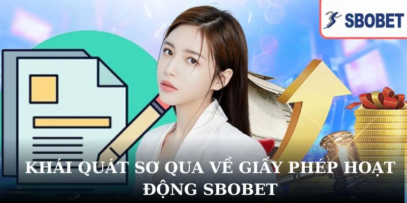 Khái quát sơ qua về giấy phép hoạt động SBOBET
