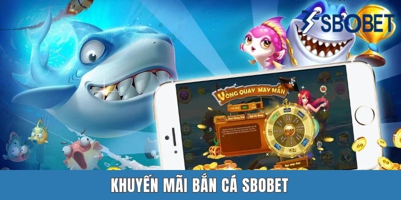 Khuyến Mãi Bắn Cá Sbobet | Cơ Hội Lĩnh 13 Tỷ Với Spadegaming Khuyến Mãi Bắn Cá Sbobet | Cơ Hội Lĩnh 13 Tỷ Với Spadegaming