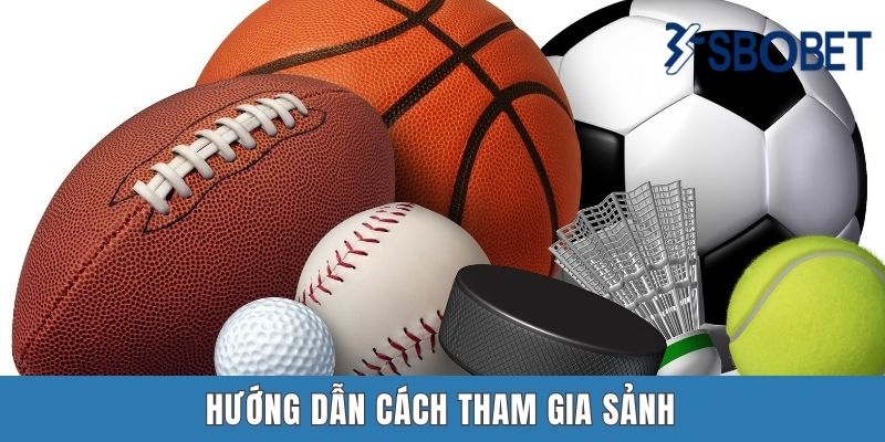 Hướng dẫn cách tham gia sảnh